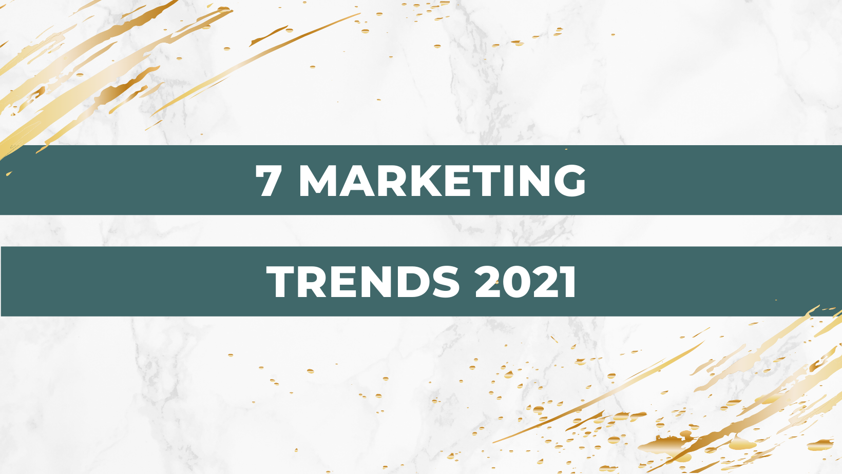 7 Marketing Trends 2021